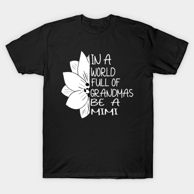 in a world full of grandmas be a mimi shirt